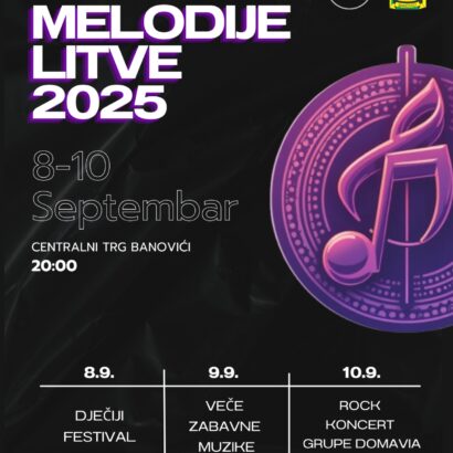 Muzički festival “MELODIJE LITVE '25” od 08. do. 10.09. na gradskom trgu u Banovićima
